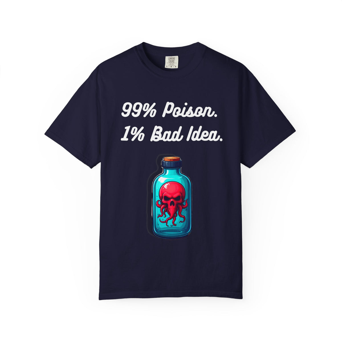 99% Poison 1% Bad Idea Graphic Tee
