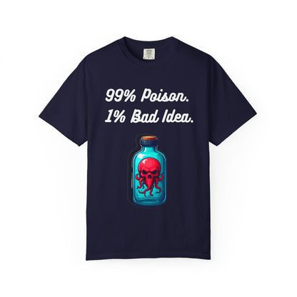 99% Poison 1% Bad Idea Graphic Tee