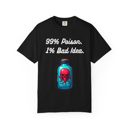 99% Poison 1% Bad Idea Graphic Tee